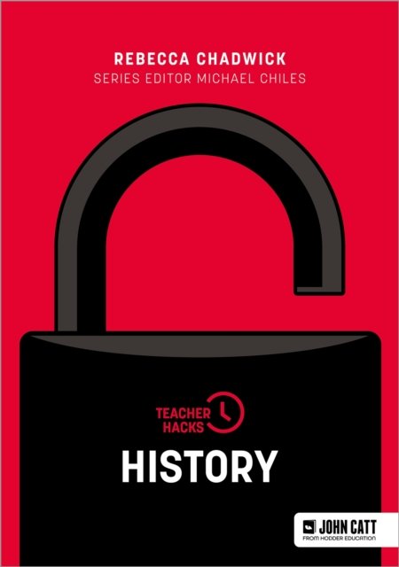 Cover for Rebecca Chadwick · Teacher Hacks: History (Paperback Book) (2024)