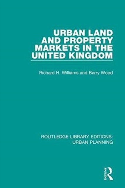 Cover for Richard Williams · Urban Land and Property Markets in the United Kingdom - Routledge Library Editions: Urban Planning (Hardcover bog) (2018)