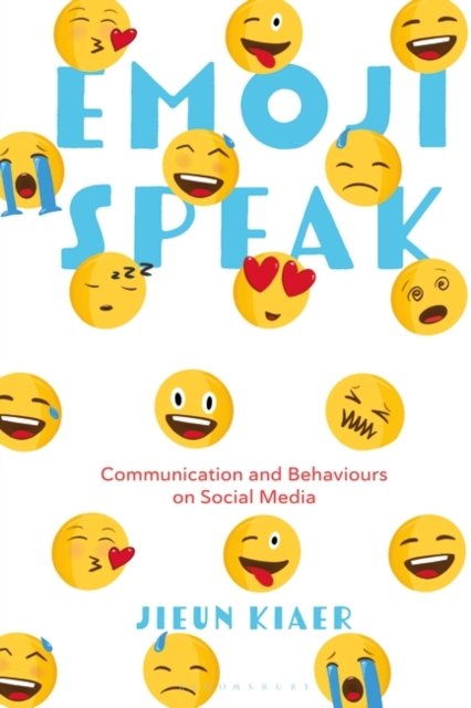 Cover for Jieun Kiaer · Emoji Speak : Communication and Behaviours on Social Media (Paperback Book) (2024)