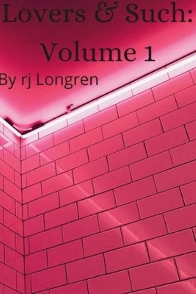 Cover for Rj Longren · Lovers &amp; Such (Book) (2021)