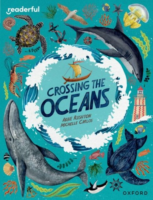 Cover for Abbie Rushton · Readerful Independent Library: Oxford Reading Level 19: Crossing the Oceans - Readerful Independent Library (Paperback Bog) (2024)