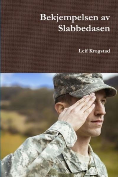 Cover for Leif Krogstad · Bekjempelsen Av Slabbedasen (Bok) (2018)