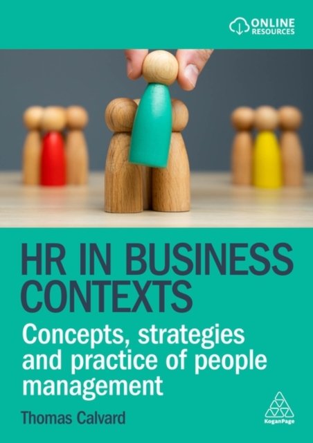 Cover for Thomas Calvard · HR in Business Contexts: Concepts, Strategies and Practice of People Management (Hardcover Book) (2025)