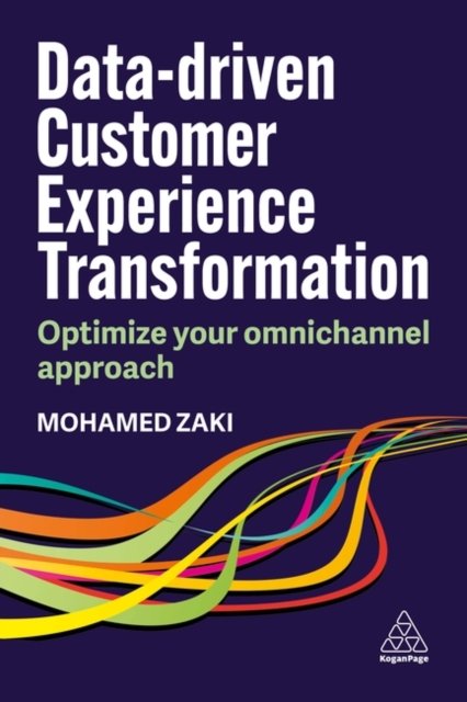 Cover for Mohamed Zaki · Data-driven Customer Experience Transformation: Optimize Your Omnichannel Approach (Paperback Book) (2025)