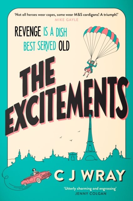 Cover for CJ Wray · The Excitements: Two National Treasures seek revenge in this delightful mystery for fans of The Thursday Murder Club (Paperback Book) (2024)