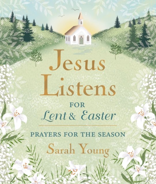 Cover for Sarah Young · Jesus Listens--for Lent and Easter, Padded Hardcover, with Full Scriptures: Prayers for the Season (Hardcover bog) (2025)