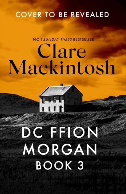 Cover for Clare Mackintosh · The New Ffion Morgan Thriller - DC Morgan (Hardcover Book) (2025)