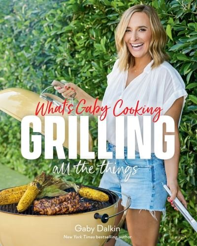 Cover for Gaby Dalkin · What's Gaby Cooking (Buch) (2024)