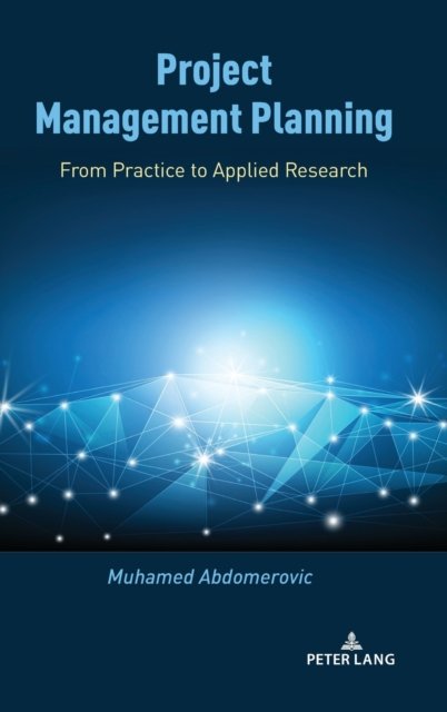 Cover for Muhamed Abdomerovic · Project Management Planning: From Practice to Applied Research (Hardcover Book) [New edition] (2022)