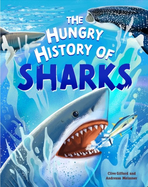 Cover for Clive Gifford · The Hungry History of Sharks - History of... (Paperback Book) (2025)
