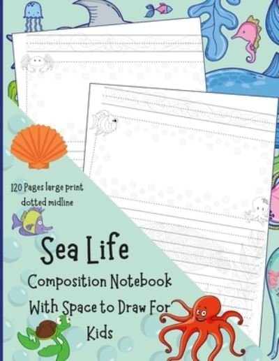 Cover for Agnieszka Swiatkowska-Sulecka · Sea Life Composition Notebook with Space to Draw for Kids (Book) (2022)