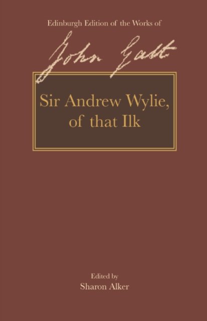 Cover for John Galt · Sir Andrew Wylie of That Ilk - The Edinburgh Edition of the Works of John Galt (Inbunden Bok) (2024)