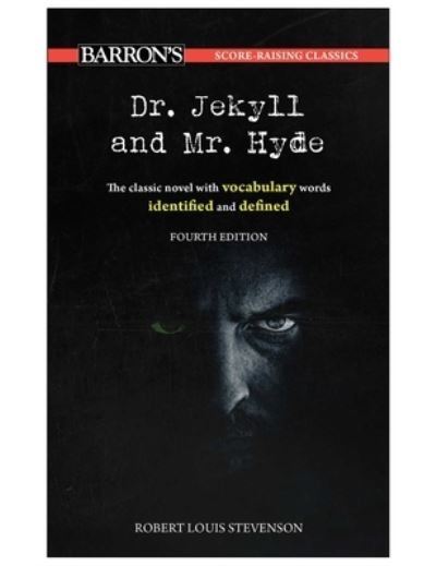 Cover for Robert Louis Stevenson · Score-Raising Classics: Dr. Jekyll and Mr. Hyde, Fourth Edition - Barron's Score-Raising Classics (Pocketbok) [Fourth edition] (2024)