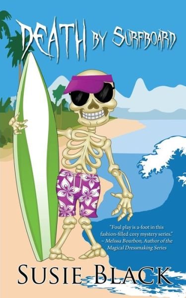 Death by Surfboard - Wild Rose Press - Bøger - Wild Rose Press - 9781509246687 - May 15, 2023