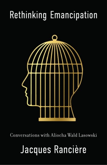 Cover for Jacques Ranciere · Rethinking Emancipation: Conversations with Aliocha Wald Lasowski (Paperback Book) (2024)