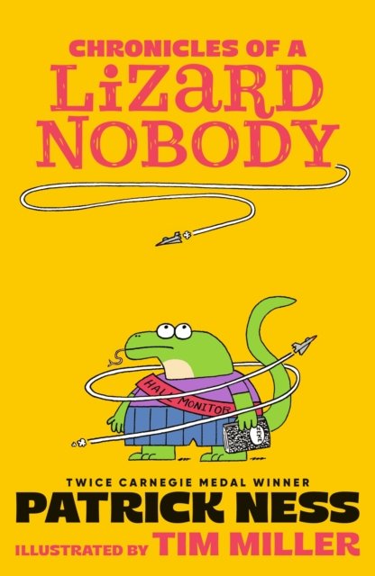 Cover for Patrick Ness · Chronicles of a Lizard Nobody - Chronicles of a Lizard Nobody (Paperback Book) (2024)