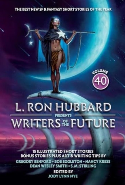 Cover for L. Ron Hubbard · L. Ron Hubbard Presents Writers of the Future Volume 40: The Best New SF &amp; Fantasy of the Year - Writers of the Future (Taschenbuch) (2024)