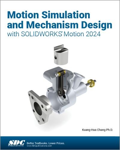 Cover for Kuang-Hua Chang · Motion Simulation and Mechanism Design with SOLIDWORKS Motion 2024 (Paperback Bog) (2024)