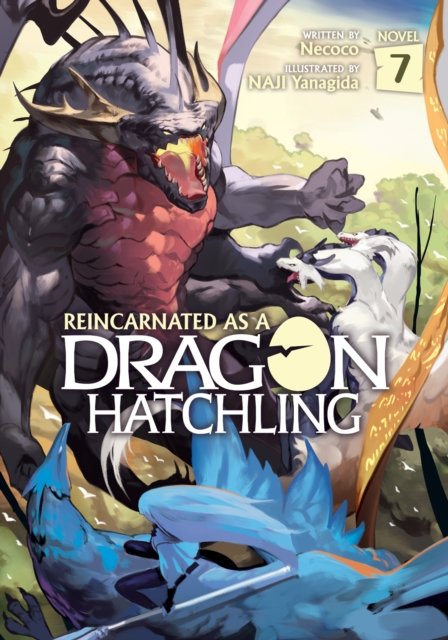 Cover for Necoco · Reincarnated as a Dragon Hatchling (Light Novel) Vol. 7 - Reincarnated as a Dragon Hatchling (Light Novel) (Paperback Bog) (2024)