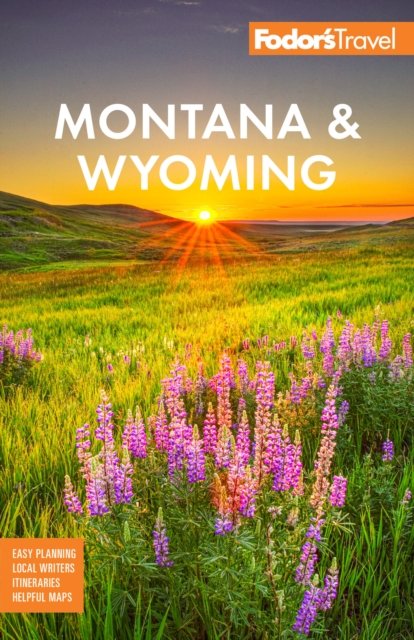 Cover for Fodor's Travel Guides · Fodor's Montana &amp; Wyoming: with Yellowstone, Grand Teton, and Glacier National Parks (Paperback Book) (2024)