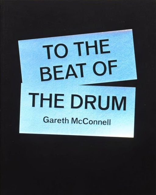 Cover for Sean O'Hagan · To The Beat Of The Drum - Gareth McConnell (Pocketbok) (2024)