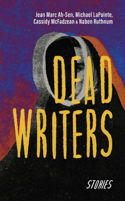 Cover for Jean Marc Ah-Sen · Dead Writers: Stories (Taschenbuch) (2024)