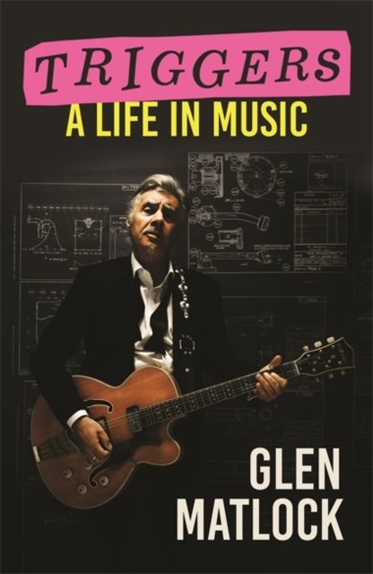 Cover for Glen Matlock · Triggers: A Life in Music (Hardcover bog) (2023)