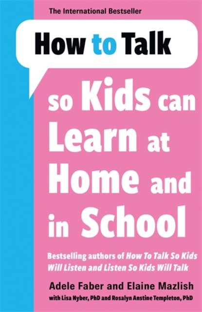 Cover for Adele Faber · How to Talk so Kids Can Learn at Home and in School (Paperback Book) (2024)