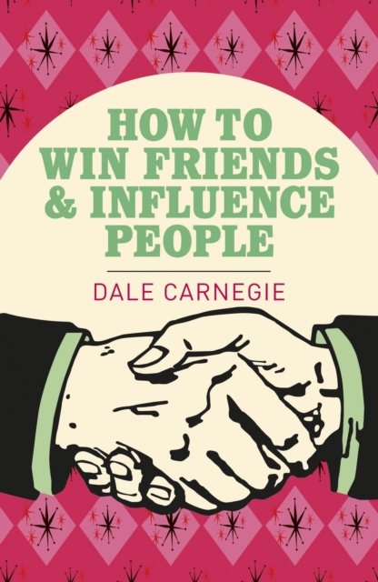Cover for Dale Carnegie · How To Win Friends and Influence People - Arcturus Classics (Pocketbok) (2019)