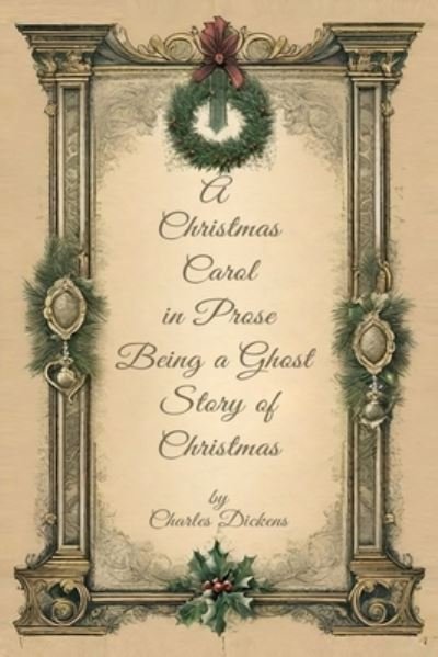 Cover for Charles Dickens · Christmas Carol in Prose Begin a Ghost Story of Christmas (Bok) (2023)