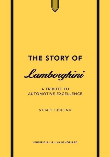 Cover for Stuart Codling · The Story of Lamborghini: A tribute to automotive excellence (Inbunden Bok) (2024)