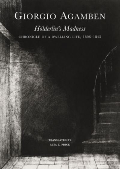 Cover for Giorgio Agamben · Holderlin’s Madness: Chronicle of a Dwelling Life, 1806–1843 - The Italian List (Taschenbuch) (2024)