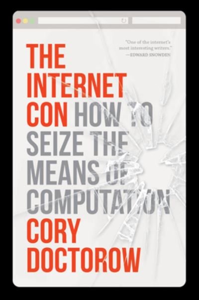 Cover for Cory Doctorow · The Internet Con : How to Seize the Means of Computation (Paperback Bog) (2024)