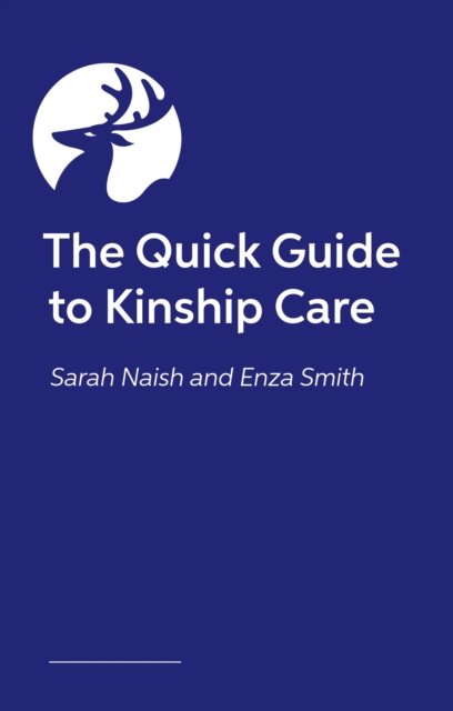 Cover for Sarah Naish · The Quick Guide to Kinship Care (Pocketbok) [Illustrated edition] (2025)