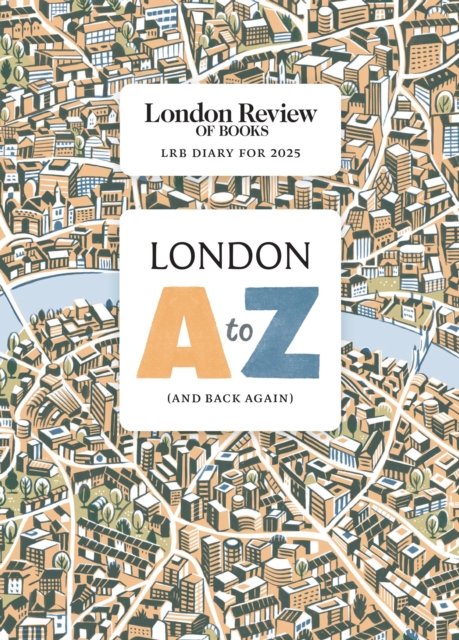 Cover for LRB Diary · LRB Diary for 2025: London A-Z (and back again) (Hardcover Book) [Main edition] (2024)