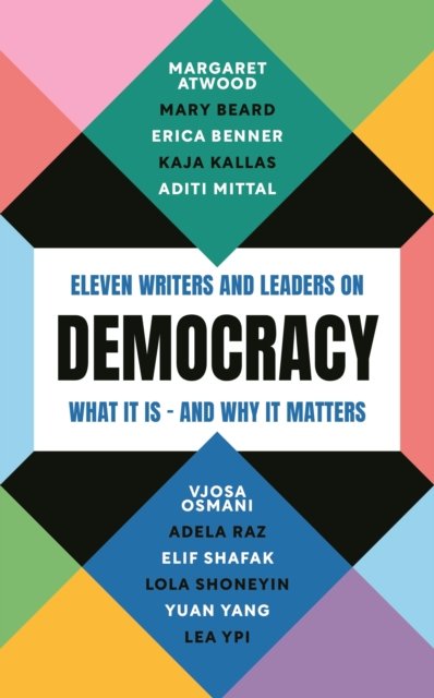 Cover for Margaret Atwood · Democracy: Eleven writers and leaders on what it is – and why it matters (Taschenbuch) [Main edition] (2024)