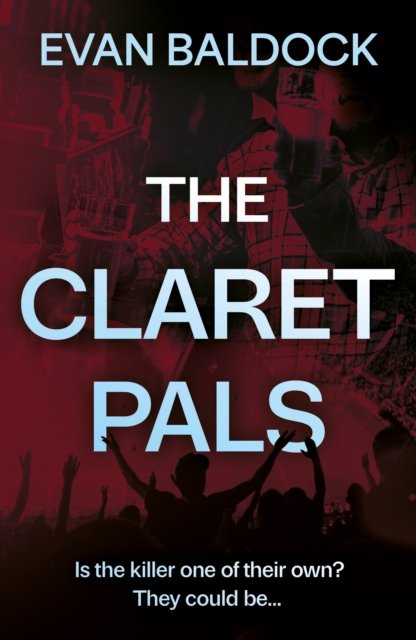 Cover for Evan Baldock · The Claret Pals (Paperback Book) (2024)