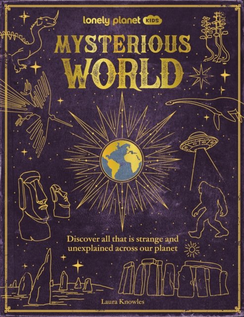 Cover for Lonely Planet · Lonely Planet Kids Mysterious World - Lonely Planet (Hardcover Book) (2024)