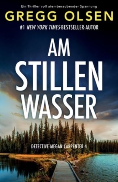 Cover for Gregg Olsen · Am Stillen Wasser (Book) (2023)