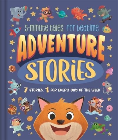 Cover for Igloo Books · Adventure Stories: 5-Minute Tales for Bedtime - Bedtime Story Collection (Hardcover Book) (2024)