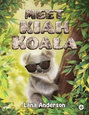 Cover for Lana Anderson · Meet Kiah Koala (Paperback Book) (2024)