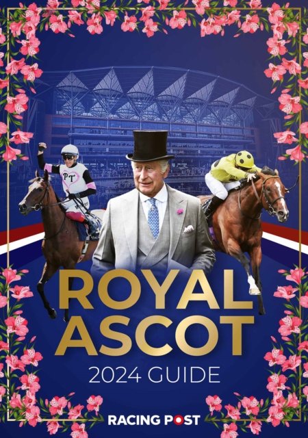 Cover for Nick Pulford · Racing Post Royal Ascot Guide 2024 - Racing Post Royal Ascot Guide (Paperback Book) (2024)
