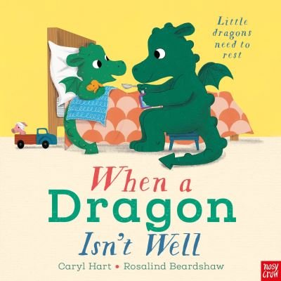Cover for Caryl Hart · When a Dragon Isn't Well - When a Dragon (Hardcover bog) (2024)