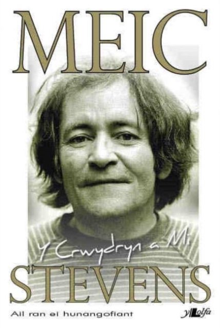 Cover for Meic Stevens · Crwydryn a Mi, Y ? Hunangofiant Meic Stevens: Hunangofiant Meic Stevens (Paperback Book)