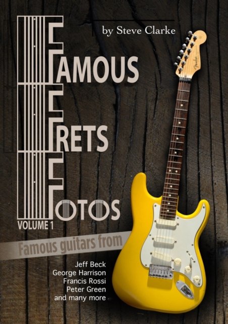 Cover for Steve Clarke · Famous Frets Fotos Vol 1 (Pocketbok) (2024)
