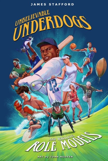 Cover for James Stafford · Unbelievable Underdogs &amp; Rebellious Role Models: Sporting Heroes Who Defied the Odds and Shocked the World (Pocketbok) (2024)