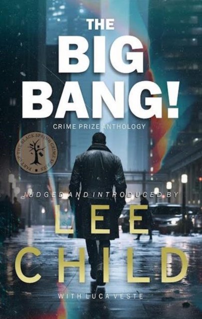 Cover for Lee Child · The Big Bang! Crime Prize Anthology (Paperback Book) (2024)