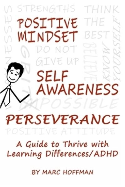 Positive Mindset, Self-Awareness, Perseverance - Marc Hoffman - Bøger - Simple Words Books - 9781970146097 - 15. februar 2021
