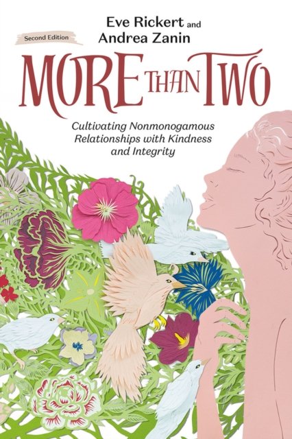 Cover for Eve Rickert · More Than Two, Second Edition: Cultivating Nonmonogamous Relationships with Kindness and Integrity - More Than Two Essentials (Gebundenes Buch) [Fully revised and updated edition] (2024)