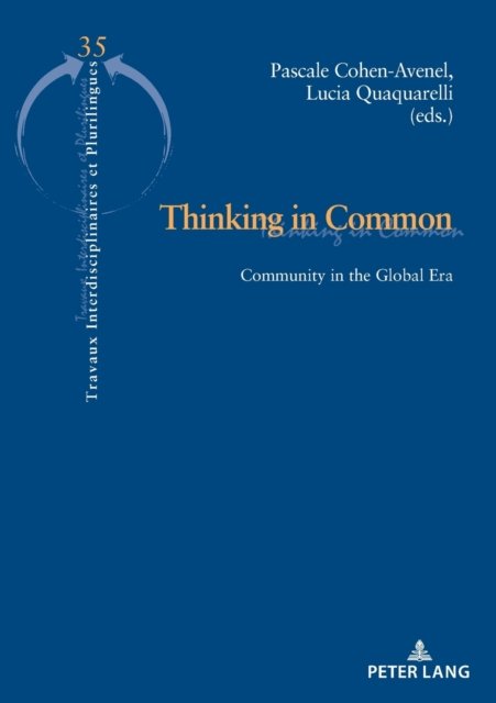 Cover for Lucia Quaquarelli · Thinking in Common: Community in the Global Era - Travaux interdisciplinaires et plurilingues (Paperback Bog) [New edition] (2021)